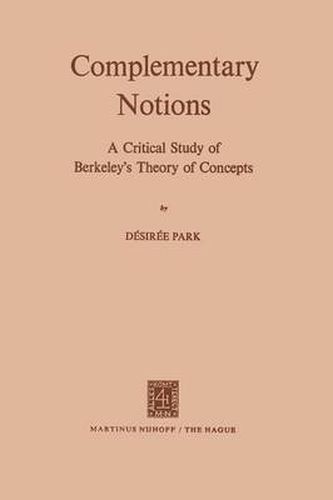 Cover image for Complementary Notions: A Critical Study of Berkeley's Theory of Concepts