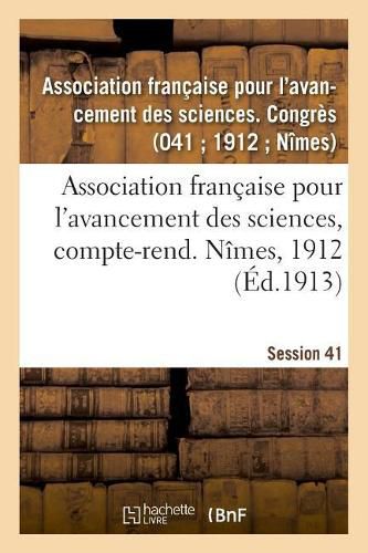 Cover image for Association Francaise Pour l'Avancement Des Sciences, Compte-Rend. Nimes, 1912