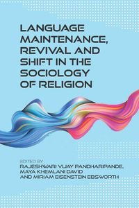 Cover image for Language Maintenance, Revival and Shift in the Sociology of Religion