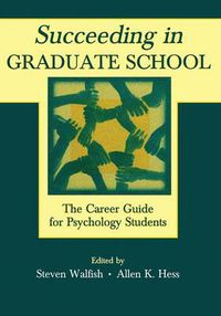 Cover image for Succeeding in Graduate School: The Career Guide for Psychology Students