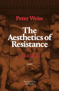 Cover image for The Aesthetics of Resistance, Volume III