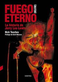Cover image for Fuego Eterno: La Historia de Jerry Lee Lewis