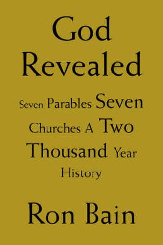 Cover image for God Revealed: Seven Parables Seven Churches A Two Thousand Year History