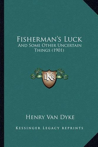 Cover image for Fisherman's Luck: And Some Other Uncertain Things (1901)
