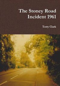 Cover image for The Stoney Road Incident 1961