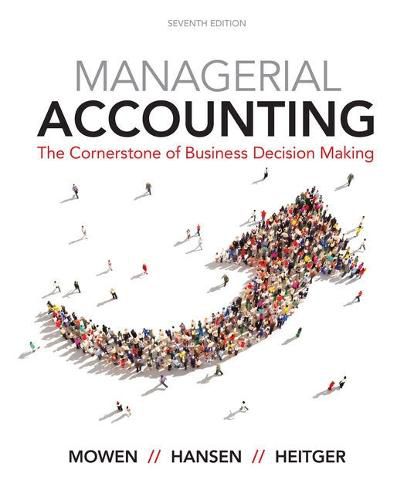 Bundle: Managerial Accounting: The Cornerstone of Business Decision-Making, Loose-Leaf Version, 7th + Squarecap, 1 Term (6 Months) Printed Access Card for Lecture Tools, 1st