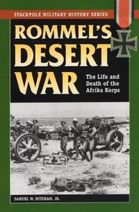 Cover image for Rommel's Desert War: The Life and Death of the Afrika Korps