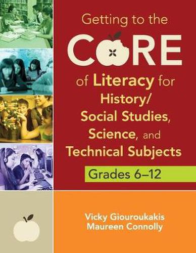 Cover image for Getting to the Core of Literacy for History/Social Studies, Science, and Technical Subjects, Grades 6-12