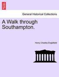 Cover image for A Walk Through Southampton.