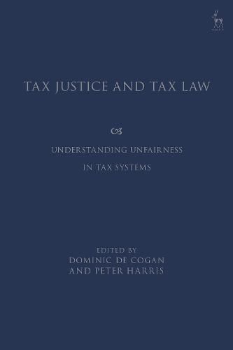 Cover image for Tax Justice and Tax Law: Understanding Unfairness in Tax Systems