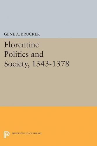 Florentine Politics and Society, 1343-1378