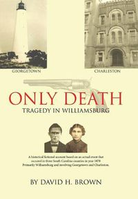 Cover image for Only Death: Tragedy in Williamsburg