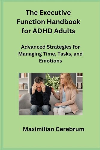 Cover image for The Executive Function Handbook for ADHD Adults