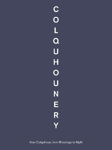 Cover image for Colquhounery: Alan Colquhoun from Bricolage to Myth