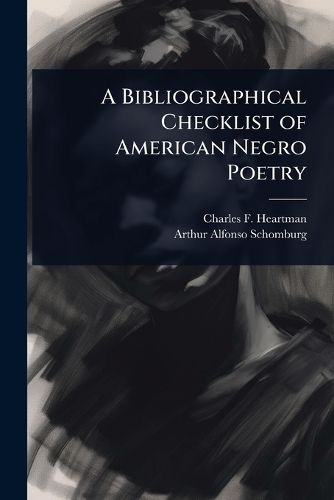 Cover image for A Bibliographical Checklist of American Negro Poetry