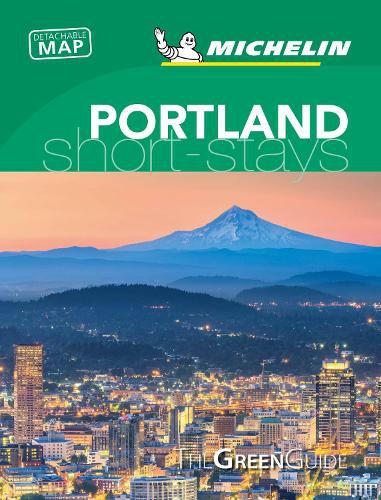 Portland, Oregon - Michelin Green Guide Short Stays: Short Stay