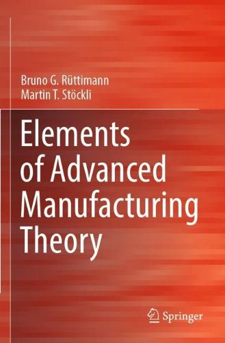 Cover image for Elements of Advanced Manufacturing Theory