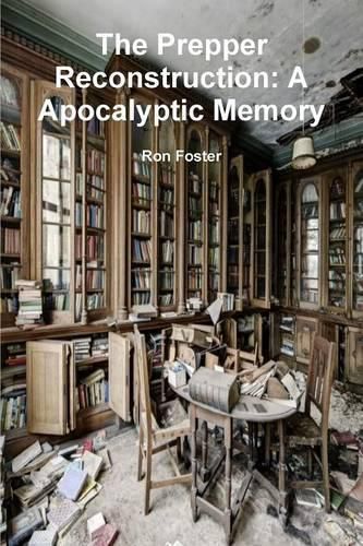 Cover image for The Prepper Reconstruction: A Apocalyptic Memory
