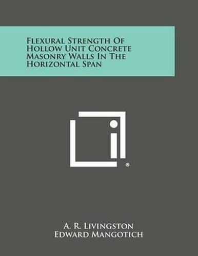 Cover image for Flexural Strength of Hollow Unit Concrete Masonry Walls in the Horizontal Span