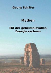 Cover image for Mythen: Mit der geheimnisvollen Energie rechnen