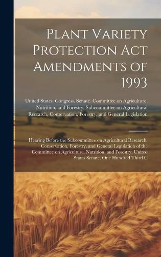 Cover image for Plant Variety Protection Act Amendments of 1993