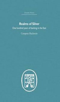 Cover image for Realms of Silver: One Hundred Years of Banking in the East