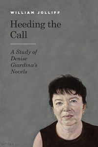 Cover image for Heeding the Call: A Study of Denise Giardina's Novels