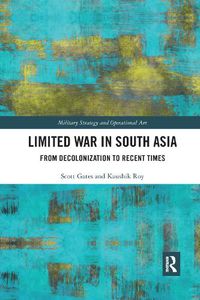 Cover image for Limited War in South Asia: From Decolonization to Recent Times