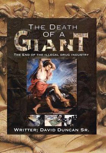 Cover image for The Death of a Giant: The End of the Illegal Drug Industry