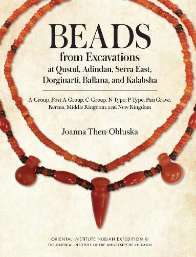 Cover image for Beads from Excavations at Qustul, Adindan, Serra East, Dorginarti, Ballana, and Kalabsha