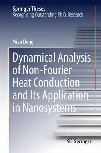 Cover image for Dynamical Analysis of Non-Fourier Heat Conduction and Its Application in Nanosystems