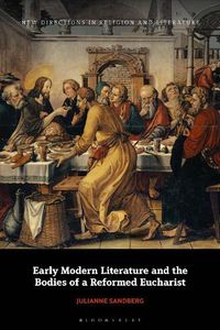 Cover image for Early Modern Literature and the Bodies of a Reformed Eucharist