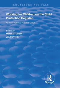 Cover image for Working for Children on the Child Protection Register: An inter-agency practice guide