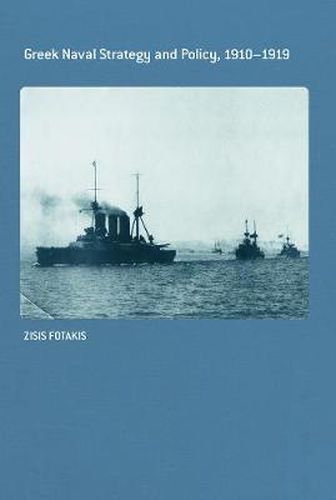 Cover image for Greek Naval Strategy and Policy 1910-1919