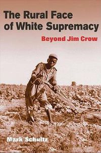 Cover image for The Rural Face of White Supremacy: Beyond Jim Crow