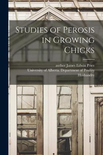 Cover image for Studies of Perosis in Growing Chicks