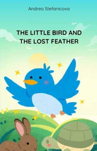 Cover image for The Little Bird and the Lost Feather