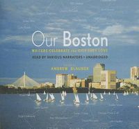 Cover image for Our Boston: Writers Celebrate the City They Love