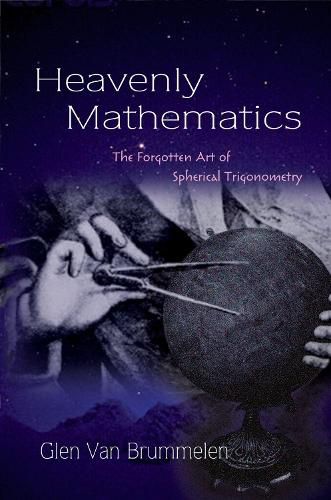 Cover image for Heavenly Mathematics: The Forgotten Art of Spherical Trigonometry