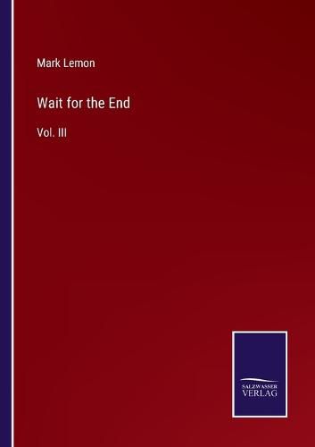 Cover image for Wait for the End: Vol. III