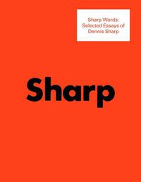 Cover image for Sharp Words: Selected Essays of Dennis Sharp