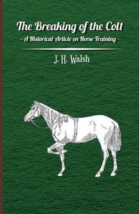 Cover image for The Breaking of the Colt - A Historical Article on Horse Training