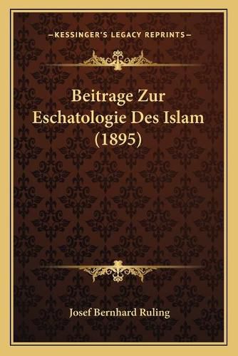 Cover image for Beitrage Zur Eschatologie Des Islam (1895)