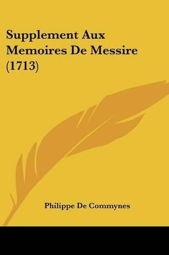 Supplement Aux Memoires de Messire (1713)