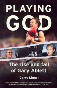 Cover image for Playing God: The Rise & Fall of Gary Ablett