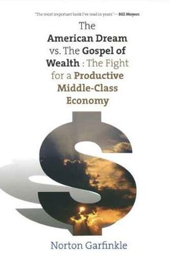 Cover image for The American Dream vs. The Gospel of Wealth: The Fight for a Productive Middle-Class Economy