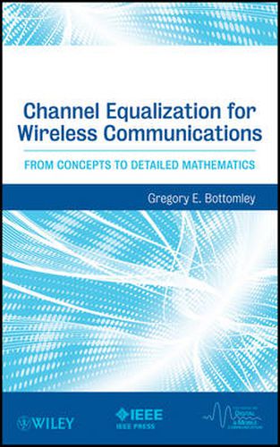 Cover image for Channel Equalization for Wireless Communications: From Concepts to Detailed Mathematics