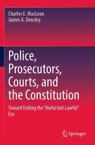 Cover image for Police, Prosecutors, Courts, and the Constitution