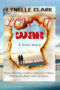 Cover image for Love at War: A Love Story