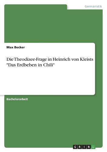 Cover image for Die Theodizee-Frage in Heinrich von Kleists "Das Erdbeben in Chili"